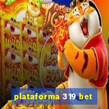 plataforma 319 bet